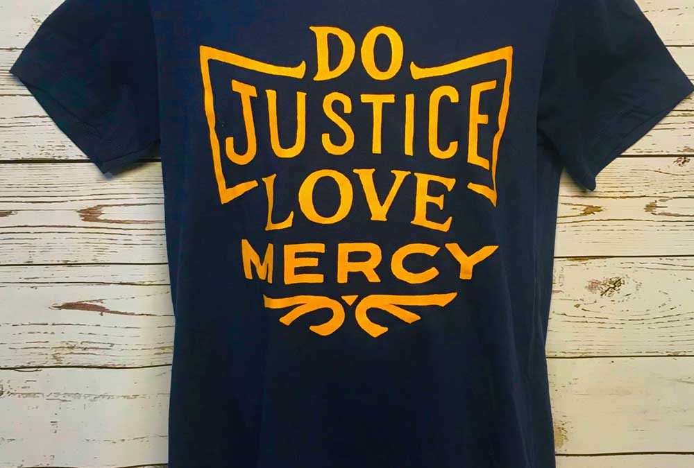 New Covenant Mercies “Do Justice, Love Mercy T-Shirts Available!